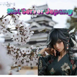 Peluang Menang Lebih Besar dengan Slot Server Jepang yang Stabil